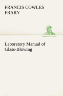 Laboratory Manual of Glass-Blowing