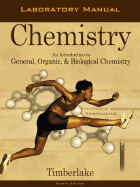 Laboratory Manual to Accompany Chemistry: An Introduction to General, Organic, and Biological Chemistry - Timberlake, Karen C