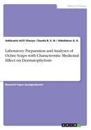 Laboratory Preparation and Analyses of Ochre Soaps with Characteristic Medicinal Effect on Dermatophylosis