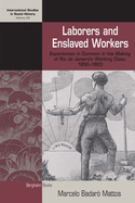 Laborers and Enslaved Workers: Experiences in Common in the Making of Rio de Janeiro's Working Class, 1850-1920