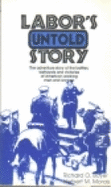 Labor's Untold Story - Boyer, Richard, and Morais, Herbert