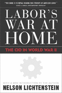 Labor's War at Home: The CIO in World War II