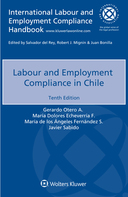 Labour and Employment Compliance in Chile - Otero a, Gerardo, and Echeverra F, Mara Dolores, and de Los ngeles Fernndez S, Mara