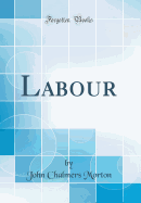 Labour (Classic Reprint)