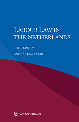 Labour Law in the Netherlands - T J M Jacobs Antoine