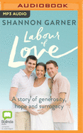 Labour of Love: A Story of Generosity, Hope and Surrogacy