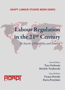 Labour Regulation in the 21st Century: In Search of Flexibility and Security