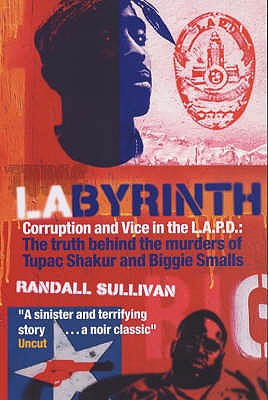 LAbyrinth: A Detective Investigates the Murders of Tupac Shakur and Notorious B.I.G. - Sullivan, Randall