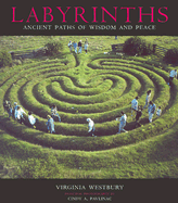 Labyrinths: Ancient Paths of Wisdom and Peace - Westbury, Virginia