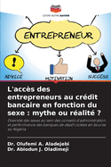 L'acc?s des entrepreneurs au cr?dit bancaire en fonction du sexe: mythe ou r?alit? ?