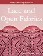 Lace and Open Fabrics: Machine Knitting Techniques