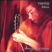 Lace Up Your Shoes - Trevor Hall