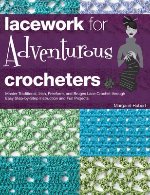 Lacework for Adventurous Crocheters - Hubert, Margaret