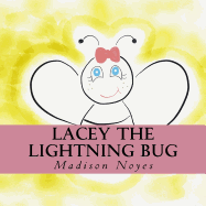 Lacey The Lightning Bug: Lacey Lights The Way