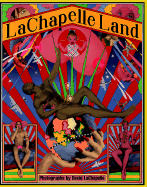 LaChapelle Land - LaChapelle, David (Photographer)