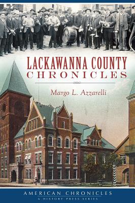 Lackawanna County Chronicles - Azzarelli, Margo L