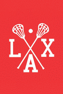 Lacrosse Notebook LAX: Cool Lacrosse Journal Lacrosse Crossed Sticks - Red & White 6x9 Lined Journal - Great Lacrosse Lax Novelty Gift for Coaches Kids Youth Teens Boys Girls - Essential Gear For Logging Plays Workouts Skills - Great Gift Under $2