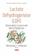 Lactate Dehydrogenase (LDH): Biochemistry, Function and Clinical Significance