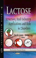 Lactose: Structure, Food Industry Applications & Role in Disorders