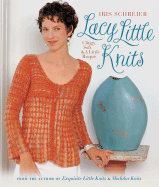 Lacy Little Knits: Clingy, Soft & a Little Risque - Schreier, Iris
