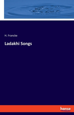 Ladakhi Songs - Francke, H