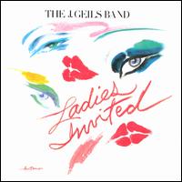 Ladies Invited - The J. Geils Band