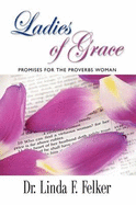 Ladies of Grace: Promises for the Proverbs Woman