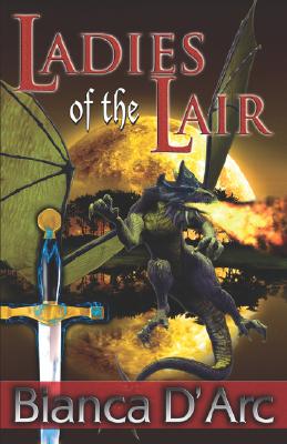 Ladies of the Lair: Dragon Knights 1 & 2 - D'Arc, Bianca