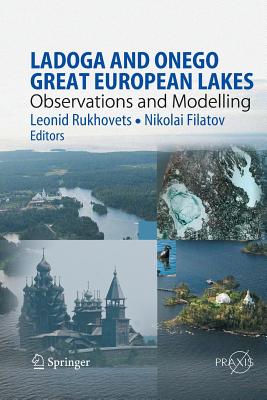 Ladoga and Onego - Great European Lakes: Observations and Modeling - Rukhovets, Leonid, and Filatov, Nikolai