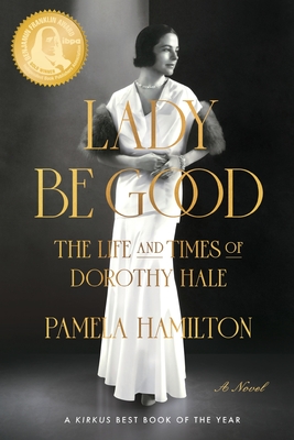 Lady Be Good: The Life and Times of Dorothy Hale - Hamilton, Pamela