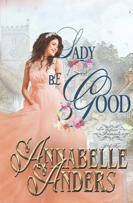 Lady Be Good - Anders, Annabelle