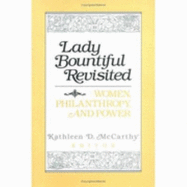 Lady Bountiful Revisited: Women, Philanthropy, and Power - McCarthy, Kathleen
