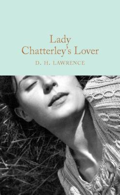 Lady Chatterley's Lover - Lawrence, D. H., and South, Anna (Introduction by)