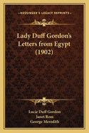 Lady Duff Gordon's Letters from Egypt (1902)