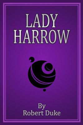 Lady Harrow - Duke, Robert