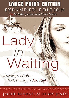 Lady in Waiting Expanded Large Print Edition - Kendall, Jackie, and Jones, Debby