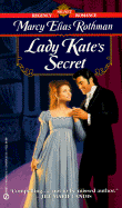 Lady Kate's Secret - Rothman, Marcy Elias