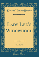 Lady Lee's Widowhood, Vol. 2 of 2 (Classic Reprint)