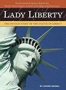 Lady Liberty: The Untold Story of the Statue of Liberty