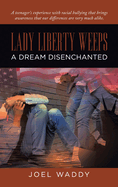 Lady Liberty Weeps: A Dream Disenchanted