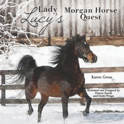 Lady Lucy's Morgan Horse Quest - Gross, Karen