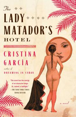Lady Matador's Hotel - Garcia, Cristina