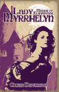 Lady Myrrhelyn: Mages of Elsynvaal