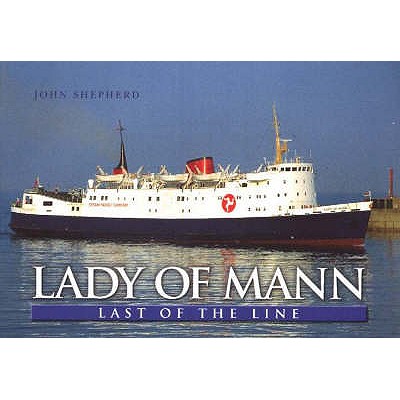 "Lady of Mann": Last of the Line - Shepherd, John, and Cowsill, Miles (Revised by), and Hendy, John (Revised by)