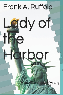 Lady of the Harbor: A Jack Stenhouse Mystery - Ruffolo, Frank A