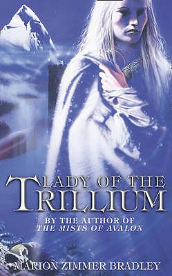 Lady of the Trillium - Bradley, Marion Zimmer