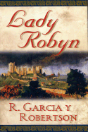 Lady Robyn - Robertson, R Garcia Y, and Garcia y Robertson, Rodrigo, and Garcia y Robertson, R