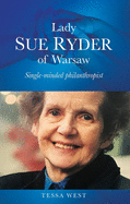 Lady Sue Ryder of Warsaw: Single-minded philanthropist