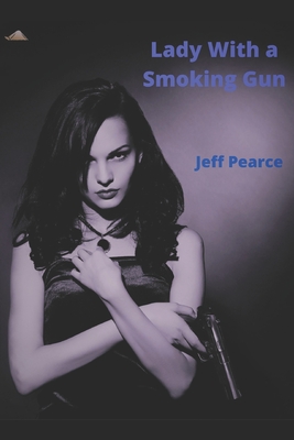 Lady With a Smoking Gun - Pearce, Jeff