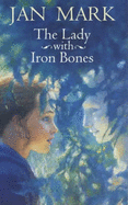 Lady With Iron Bones - Mark Jan